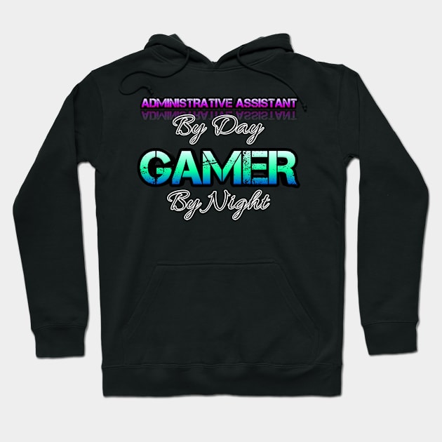 Administrative Assistant Gamer - Graphic Typographic Text Saying Hoodie by MaystarUniverse